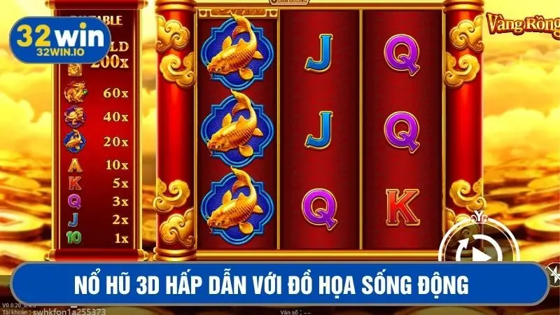 Đồ họa game nổ hũ quay thưởng 3D siêu sống động 